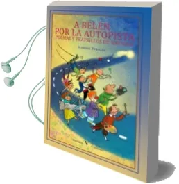 Descargar AudioLibro A Belen por la Autopista: Poemas y Teatrillos de Navidad de Marisol Perales año 2013