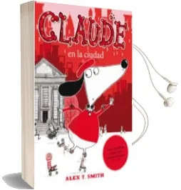 Descargar AudioLibro Claude en la Ciudad de Alex T. Smith año 2013