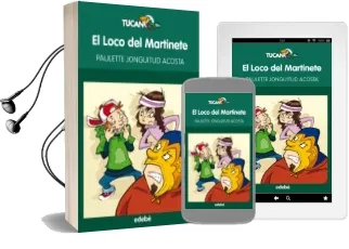 Descargar AudioLibro El Loco del Martinete de Paulette Jonguitud año 2013