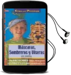 Descargar AudioLibro Mascaras, Sombreros y Viseras de Papel (Crea con Patrones) de Ernestine Fittkau año 2013