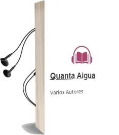 Descargar AudioLibro Quanta Aigua! de Varios Autores año 2013