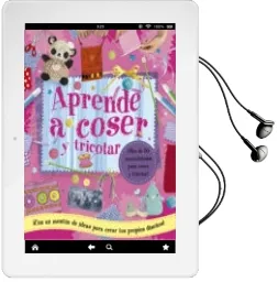 Descargar AudioLibro Aprende a Coser y Tricotar: Más de 30 Manualidades para Coser y Tricotar de Varios Autores año 2014
