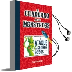 Descargar AudioLibro El Ataque de los Globos Bobos: Cuaderno de Monstruos 1 de Troy Cummings año 2014