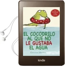 Descargar AudioLibro El Cocodrilo al que no le Gustaba el Agua de Gemma Merino año 2014