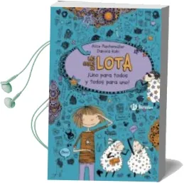 Descargar AudioLibro Las Cosas de Lota 2: ¡Uno para Todos y Todos para uno! de Alice Pantermuller año 2014