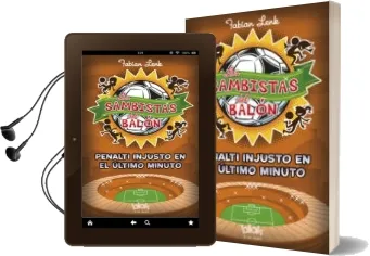 Descargar AudioLibro Los Sambistas del Balon: Penalti Injusto en el Ultimo Minuto de Fabian Lenk año 2014