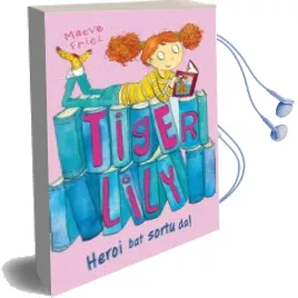 Descargar AudioLibro Tiger Lily 1: Heroi bat Sortu da! de Maeve Friel año 2014