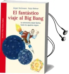 Descargar AudioLibro El Fantastico Viaje al big Bang (Nos Gusta Saber 2) de Jurgen Teichmann año 2014