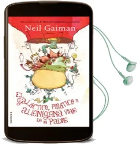 Descargar AudioLibro El Galactico, Piratico y Alienigena Viaje de mi Padre de Neil Gaiman año 2014