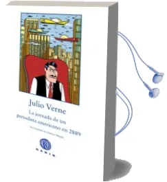 Descargar AudioLibro La Jornada de un Periodista Americano en el 2889 de Julio Verne año 2014