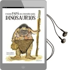 Descargar AudioLibro Cuando Papá era Pequeño Había Dinosaurios de Vicent Malone año 2014