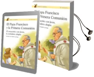 Descargar AudioLibro El Papa Francisco y la Primera Comunión de Jorge Bergoglio Papa Francisco año 2014