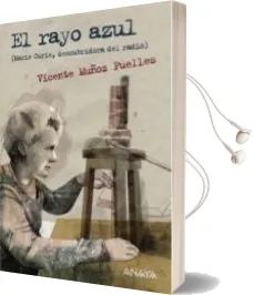 Descargar AudioLibro El Rayo Azul (Marie Curie, Descubridora del Radio) de Vicente Muñoz Puelles año 2014