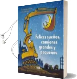 Descargar AudioLibro Felices Sueños, Camiones Grandes y Pequeños de Sherri Duskey Rinker año 2014