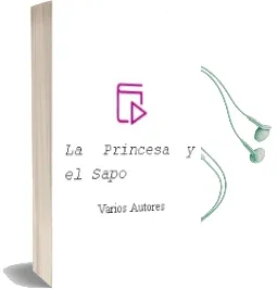 Descargar AudioLibro La Princesa y el Sapo de Varios Autores año 2014