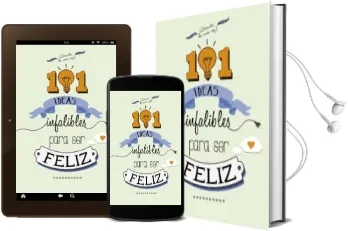 Descargar AudioLibro 101 Ideas Infalibles para ser Feliz de Varios Autores año 2014