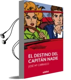 Descargar AudioLibro El Destino del Capitan Nadie de Jose María Carrasco Soriano año 2014