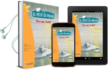 Descargar AudioLibro El Petit ós Polar: On Vas, Lars? de Hans De Beer año 2014