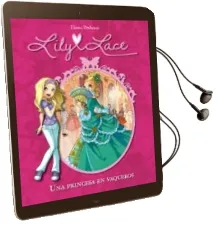 Descargar AudioLibro Lily Lace 1: Una Princesa en Vaqueros de Elena Peduzzi año 2014