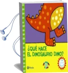Descargar AudioLibro ¿Qué Hace el Dinosaurio Dino? de Varios Autores año 2014