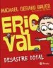 AudioLibro Eric val - Desastre Total de Michael Gerard Bauer
