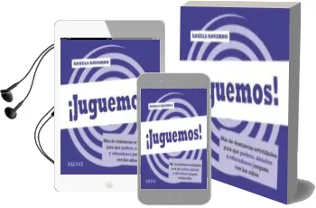 Descargar AudioLibro ¡Juguemos! mas de Doscientas Actividades para que Padres, Abuelos y Educadores Jueguen con los Niños de Angels Navarro año 2014