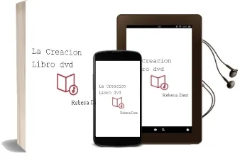 Descargar AudioLibro La Creacion (Libro + Dvd) de Rebeca Diez año 2014
