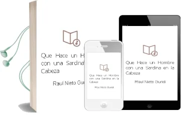 Descargar AudioLibro ¿Que Hace un Hombre con una Sardina en la Cabeza? de Raul Nieto Guridi año 2014