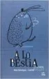 AudioLibro A lo Bestia de Mar Benegas