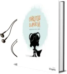Descargar AudioLibro Carlitos Super m de Margarita Del Mazo año 2014