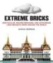 AudioLibro Extreme Bricks: Spectacular, Record-Breaking, and Astounding Lego Projects From Around the World de Sarah Herman