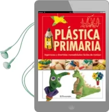 Descargar AudioLibro Plastica de Primaria: Ingeniosas y Divertidas Manualidades Facile s de Realizar de Varios Autores año 2014