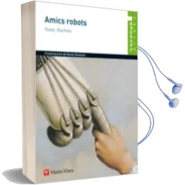 Descargar AudioLibro 19. Amics Robots (Val) de I. Asimov año 2014