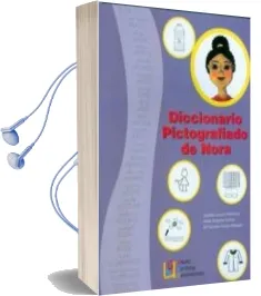 Descargar AudioLibro Diccionario Pictografiado de Nora de Josefina Lozano Martinez año 2014