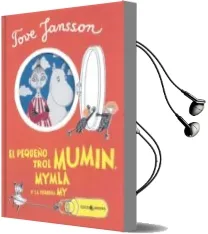 Descargar AudioLibro El Pequeño Trol Mumin, Mymla y la Pequeña my de Tove Jansson año 2014