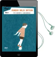 Descargar AudioLibro Mundua Baloi Batena (2014 Patxi Zarate Saria) de Patxi Zubizarreta año 2014