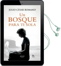 Descargar AudioLibro Un Bosque para ti Sola de Julio Cesar Romano año 2014