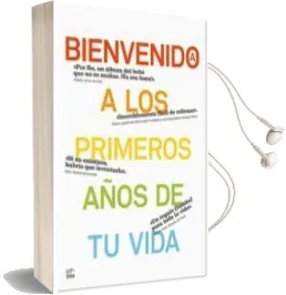 Descargar AudioLibro Bienvenido/A a los Primeros Años de tu Vida de Carlos Rubio año 2014