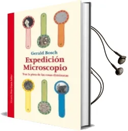 Descargar AudioLibro Expedición Microscópio de Gerald Bosh año 2014