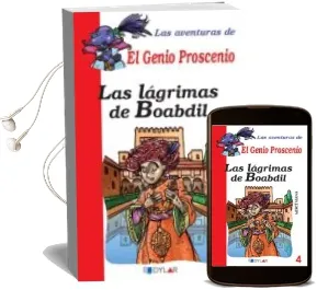 Descargar AudioLibro Las Lagrimas de Boabdil (Las Aventuras del Genio Proscenio 4) de Viana Merce año 2014