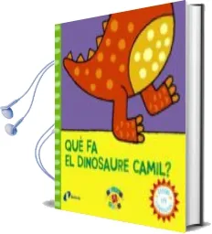 Descargar AudioLibro Què fa el Dinosaure Camil? de Varios Autores año 2014
