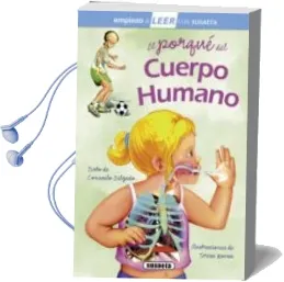 Descargar AudioLibro El Porque del Cuerpo Humano (Empiezo a Leer 6-7 Años) de Consuelo Delgado año 2014