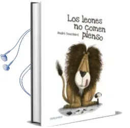 Descargar AudioLibro Los Leones no Comen Pienso de Andre Bouchard año 2014