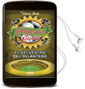 Descargar AudioLibro Los Sambistas del Balon: El Secuestro del Delantero de Fabian Lenk año 2014