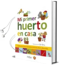 Descargar AudioLibro Mi Primer Huerto en Casa de Varios Autores año 2014