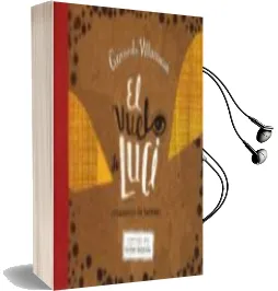 Descargar AudioLibro El Vuelo de Luci de Gerardo Villanueva año 2014