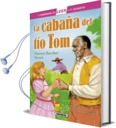 Descargar AudioLibro La Cabaña del tío tom de Harriet Beecher Stowe año 2014