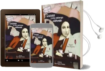 Descargar AudioLibro Lunes y sin Embargo Viernes de Raquel Diez Reguera año 2014