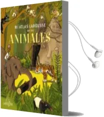 Descargar AudioLibro Mi Atlas Larousse de los Animales de Varios Autores año 2014