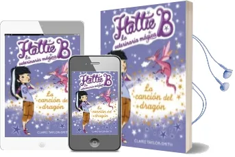 Descargar AudioLibro La Cancion del Dragon (Hattie b. la Veterinaria Magica 1) de Claire Taylor Smith año 2014